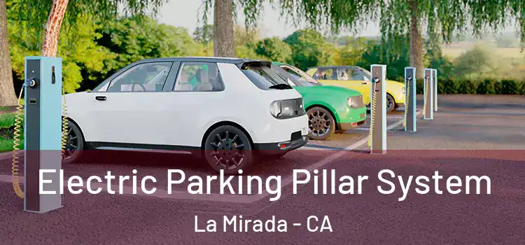 Electric Parking Pillar System La Mirada - CA