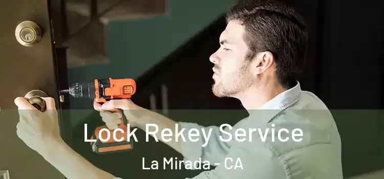 Lock Rekey Service La Mirada - CA