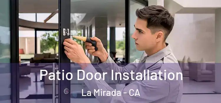 Patio Door Installation La Mirada - CA
