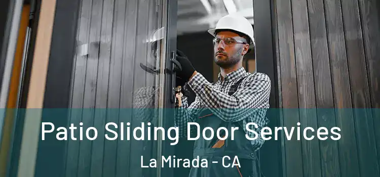 Patio Sliding Door Services La Mirada - CA