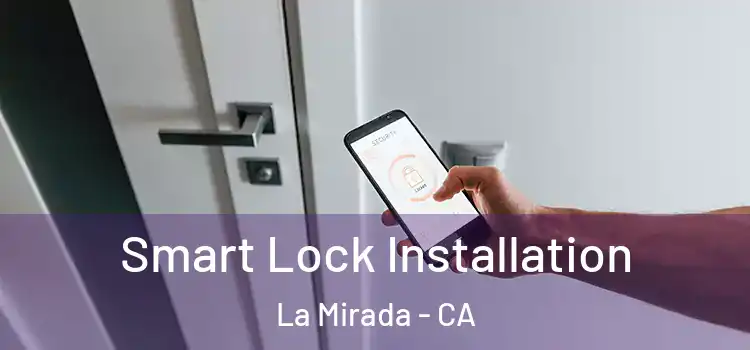  Smart Lock Installation La Mirada - CA